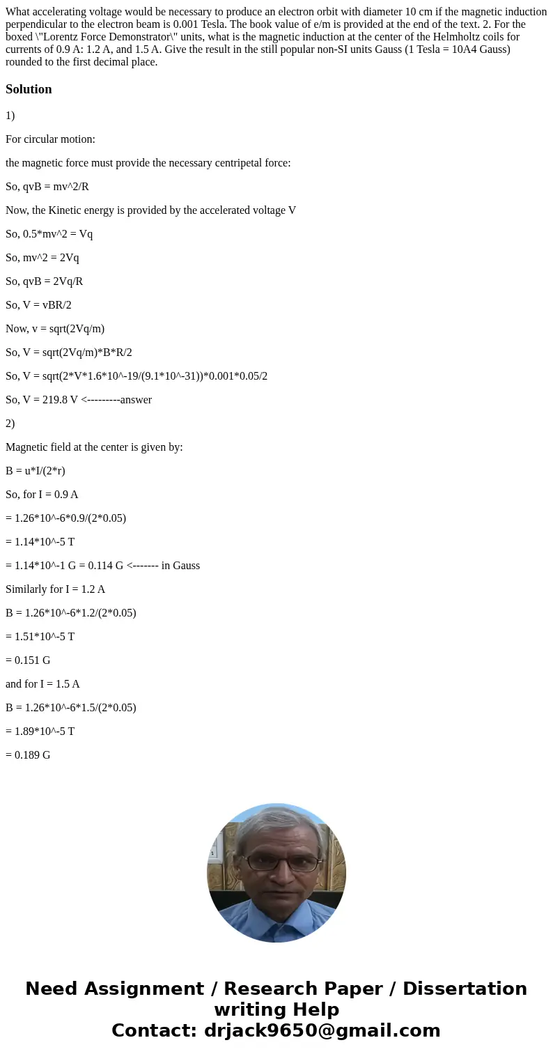 What accelerating voltage would be necessary to produce an electron orbit with diameter 10 cm if the magnetic induction perpendicular to the electron beam is 0  What accelerating voltage would be necessary to produce an electron orbit with diameter 10 cm if the magnetic induction perpendicular to the electron beam is 0