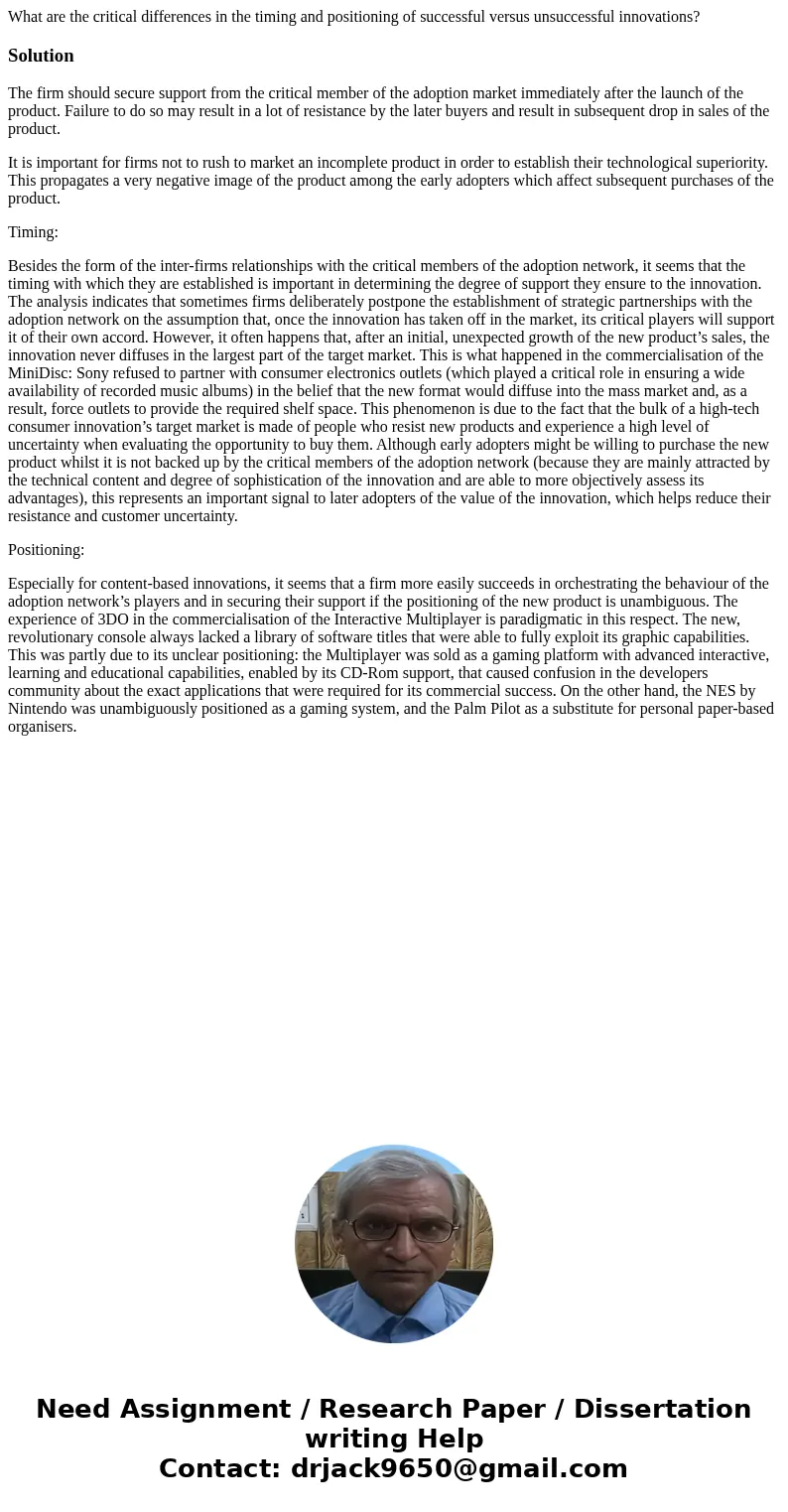 What are the critical differences in the timing and positioning of successful versus unsuccessful innovations?SolutionThe firm should secure support from the cr What are the critical differences in the timing and positioning of successful versus unsuccessful innovations?SolutionThe firm should secure support from the cr