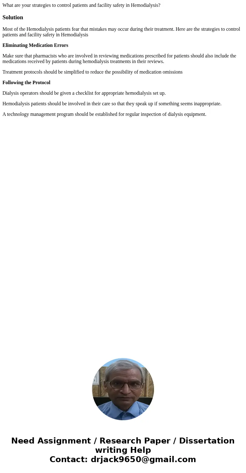 What are your strategies to control patients and facility safety in Hemodialysis?SolutionMost of the Hemodialysis patients fear that mistakes may occur during t What are your strategies to control patients and facility safety in Hemodialysis?SolutionMost of the Hemodialysis patients fear that mistakes may occur during t