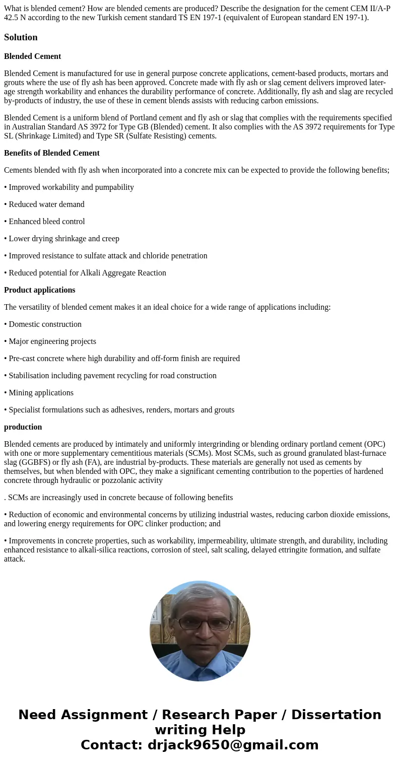 What is blended cement? How are blended cements are produced? Describe the designation for the cement CEM II/A-P 42.5 N according to the new Turkish cement stan What is blended cement? How are blended cements are produced? Describe the designation for the cement CEM II/A-P 42.5 N according to the new Turkish cement stan