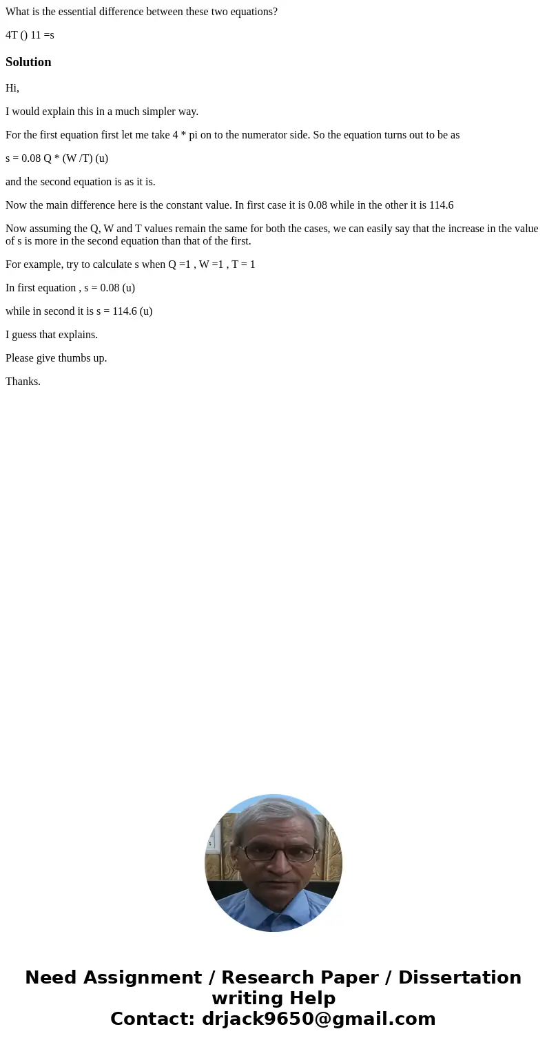 What is the essential difference between these two equations? 4T () 11 =s SolutionHi, I would explain this in a much simpler way. For the first equation first l What is the essential difference between these two equations? 4T () 11 =s SolutionHi, I would explain this in a much simpler way. For the first equation first l