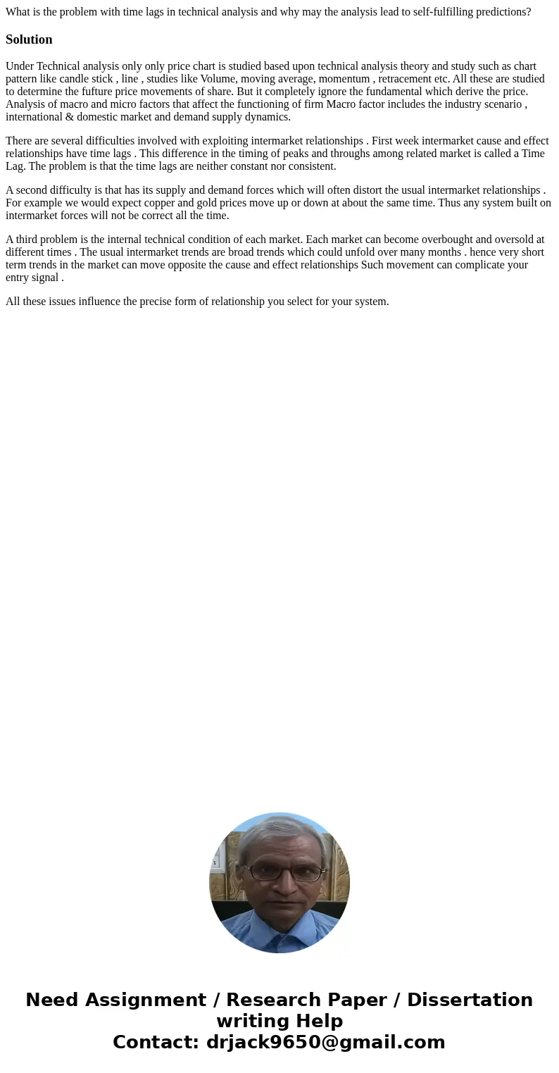 What is the problem with time lags in technical analysis and why may the analysis lead to self-fulfilling predictions?SolutionUnder Technical analysis only only