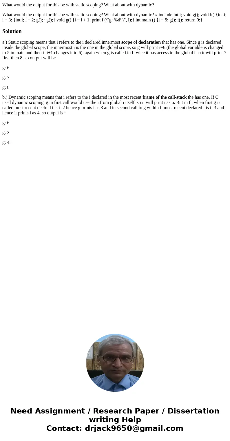 What would the output for this be with static scoping? What about with dynamic? What would the output for this be with static scoping? What about with dynamic? 