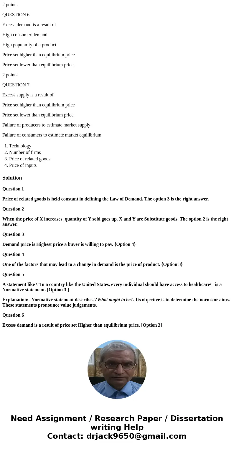 Which factor is held constant in defining the Law of Demand? Technology Number of firms Price of related goods Price of inputs 2 points QUESTION 2 When the pric Which factor is held constant in defining the Law of Demand? Technology Number of firms Price of related goods Price of inputs 2 points QUESTION 2 When the pric