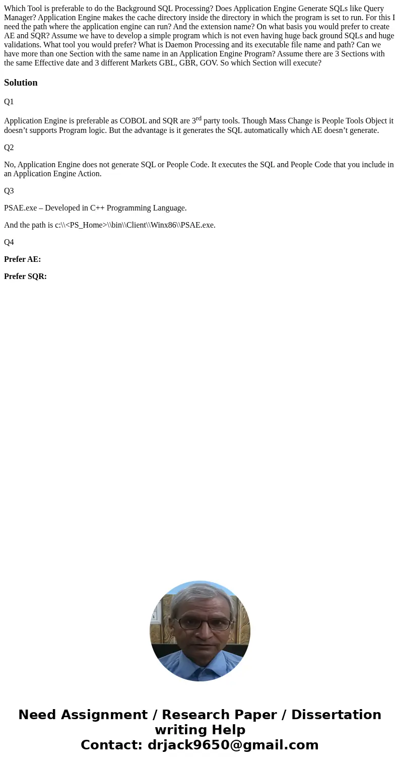  Which Tool is preferable to do the Background SQL Processing? Does Application Engine Generate SQLs like Query Manager? Application Engine makes the cache dire