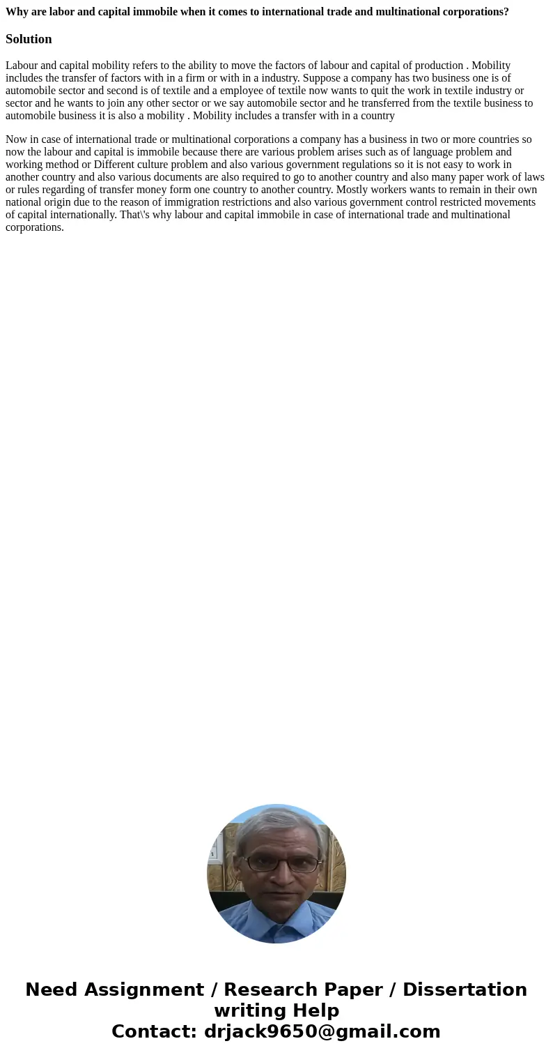 Why are labor and capital immobile when it comes to international trade and multinational corporations?SolutionLabour and capital mobility refers to the ability Why are labor and capital immobile when it comes to international trade and multinational corporations?SolutionLabour and capital mobility refers to the ability