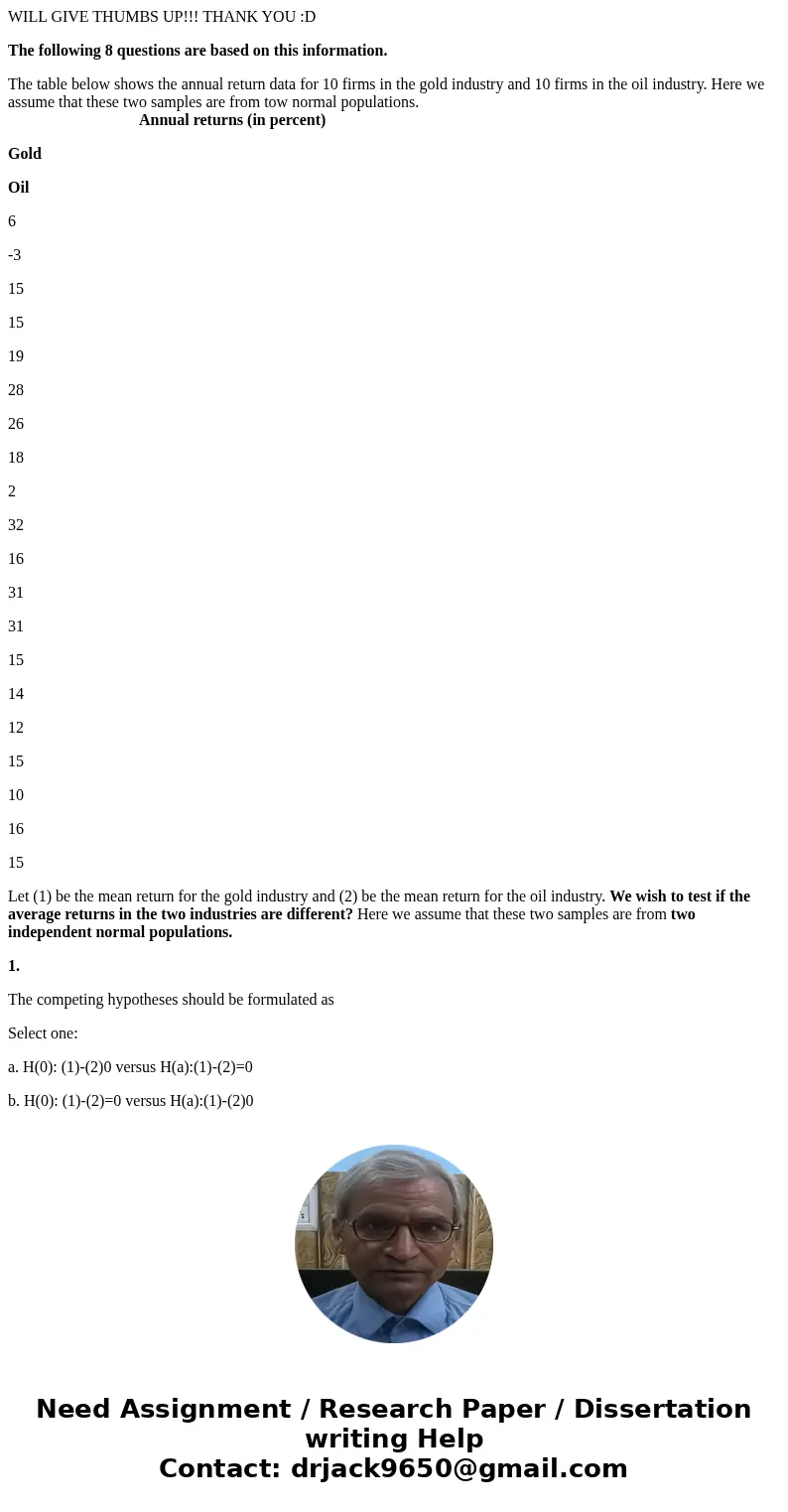 WILL GIVE THUMBS UP!!! THANK YOU :D The following 8 questions are based on this information. The table below shows the annual return data for 10 firms in the go WILL GIVE THUMBS UP!!! THANK YOU :D The following 8 questions are based on this information. The table below shows the annual return data for 10 firms in the go