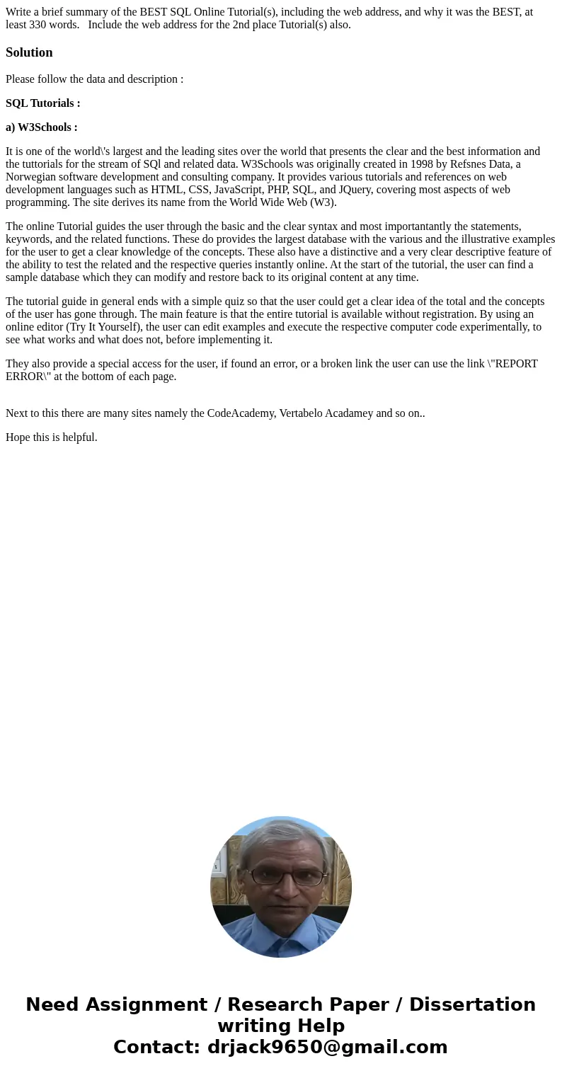 Write a brief summary of the BEST SQL Online Tutorial(s), including the web address, and why it was the BEST, at least 330 words. Include the web address for th Write a brief summary of the BEST SQL Online Tutorial(s), including the web address, and why it was the BEST, at least 330 words. Include the web address for th