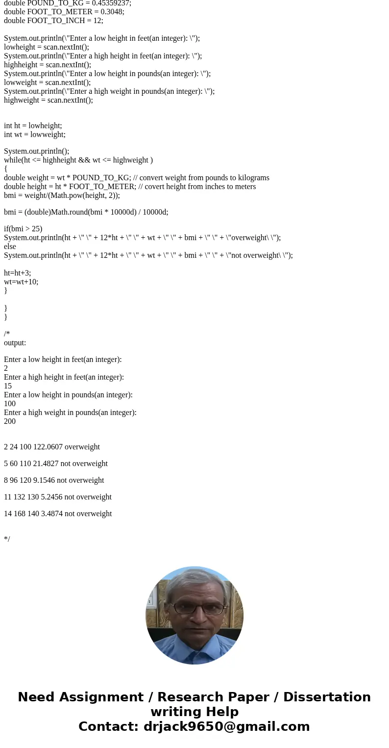 Write a Java program that performs these operations: Prompt the user to enter a low height in feet (an integer). Prompt the user to enter a high height in feet 