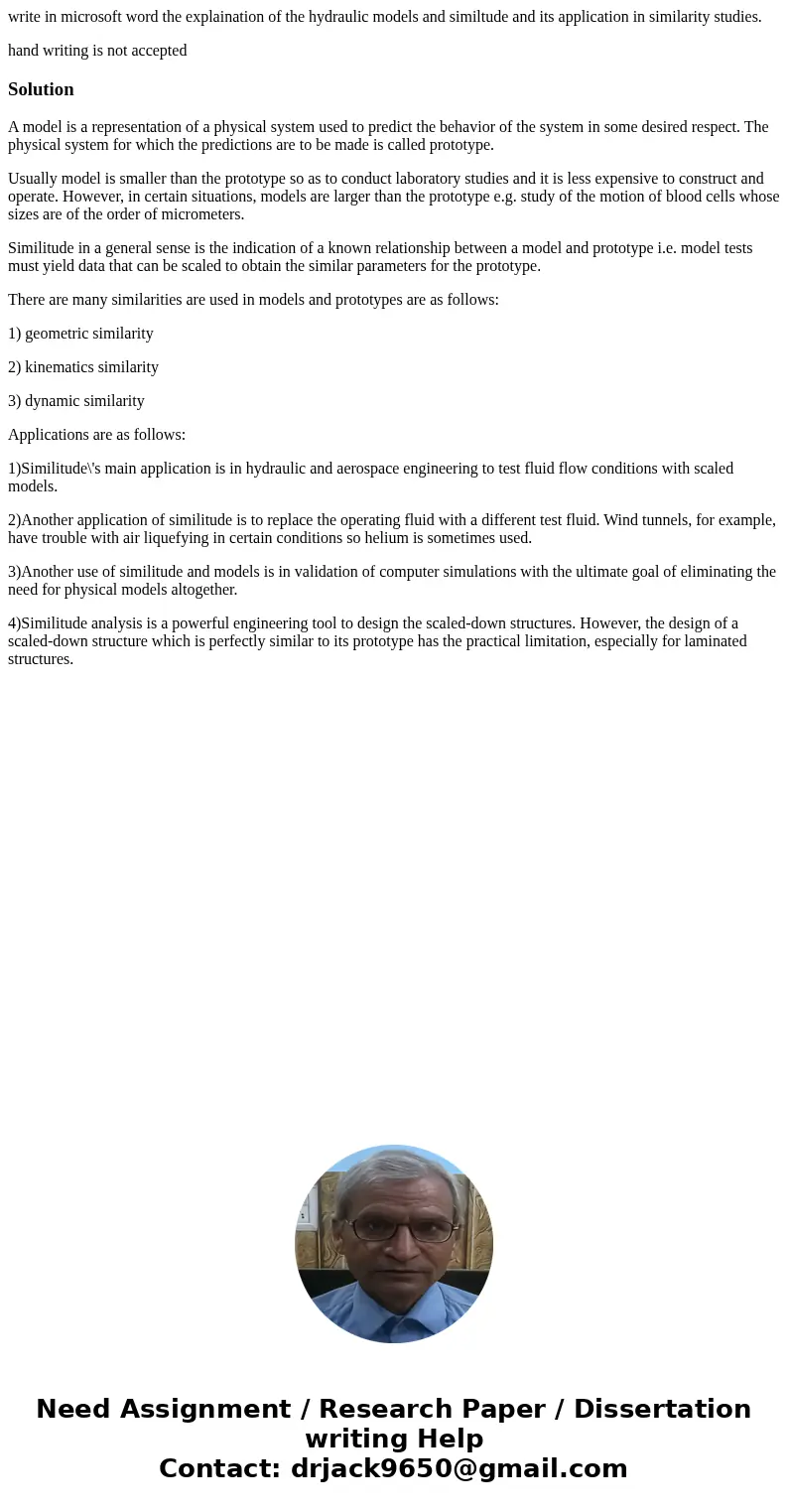 write in microsoft word the explaination of the hydraulic models and similtude and its application in similarity studies. hand writing is not acceptedSolutionA  write in microsoft word the explaination of the hydraulic models and similtude and its application in similarity studies. hand writing is not acceptedSolutionA