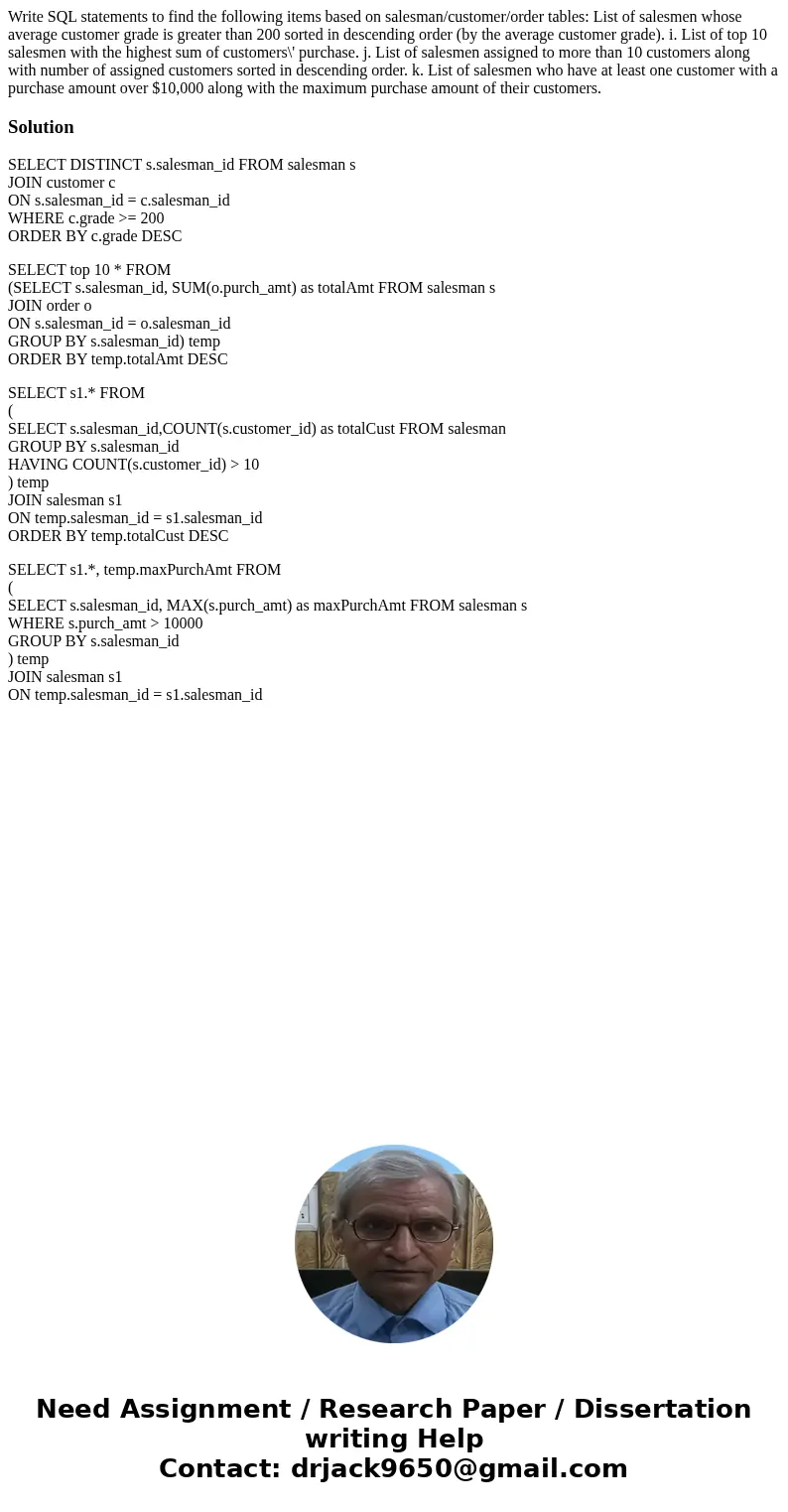 Write SQL statements to find the following items based on salesman/customer/order tables: List of salesmen whose average customer grade is greater than 200 sor  Write SQL statements to find the following items based on salesman/customer/order tables: List of salesmen whose average customer grade is greater than 200 sor