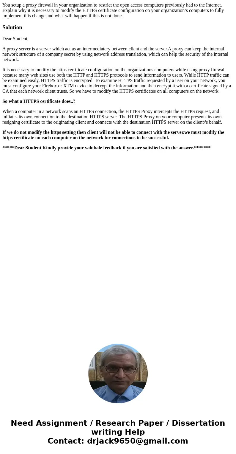 You setup a proxy firewall in your organization to restrict the open access computers previously had to the Internet. Explain why it is necessary to modify the 