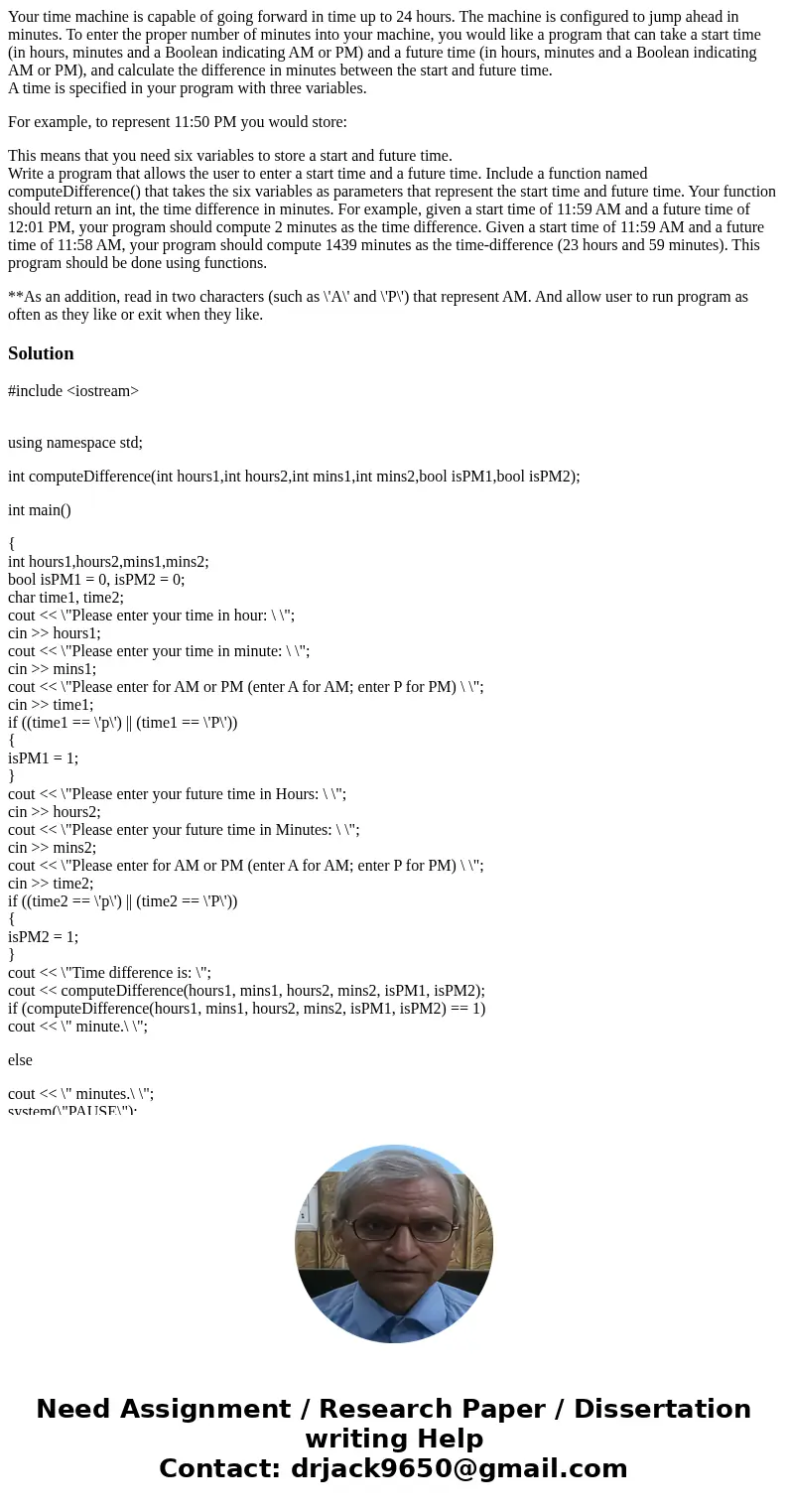 Your time machine is capable of going forward in time up to 24 hours. The machine is configured to jump ahead in minutes. To enter the proper number of minutes  Your time machine is capable of going forward in time up to 24 hours. The machine is configured to jump ahead in minutes. To enter the proper number of minutes