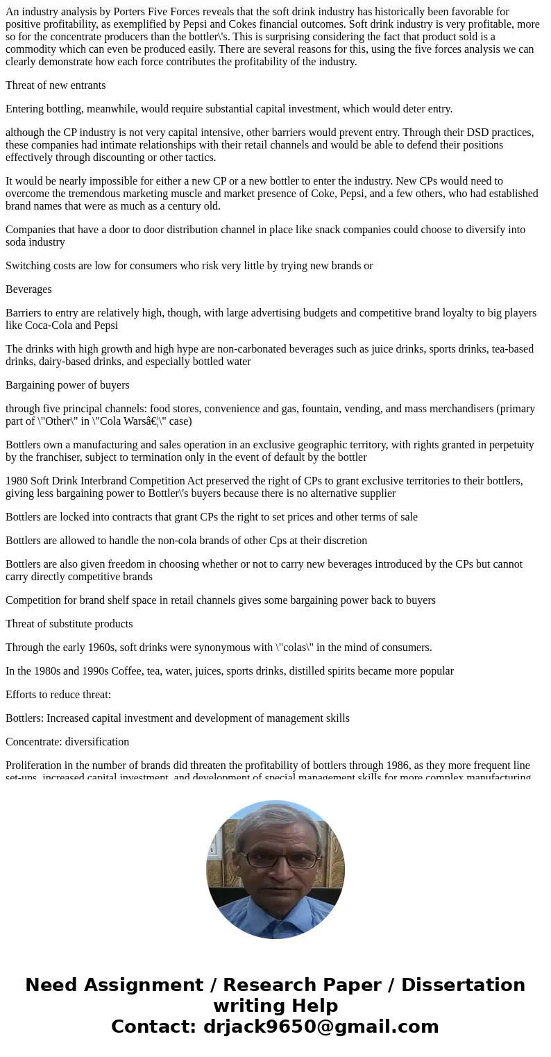 An industry analysis by Porters Five Forces reveals that the soft drink industry has historically been favorable for positive profitability, as exemplified by P
