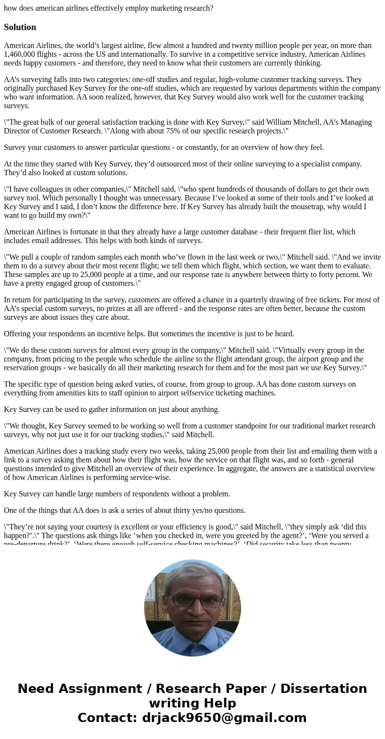 how does american airlines effectively employ marketing research?SolutionAmerican Airlines, the world’s largest airline, flew almost a hundred and twenty millio