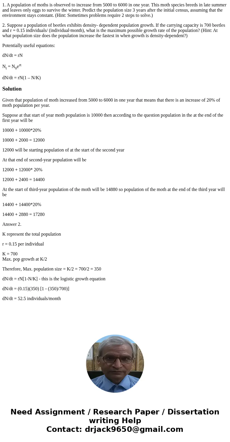 1. A population of moths is observed to increase from 5000 to 6000 in one year. This moth species breeds in late summer and leaves only eggs to survive the wint 1. A population of moths is observed to increase from 5000 to 6000 in one year. This moth species breeds in late summer and leaves only eggs to survive the wint