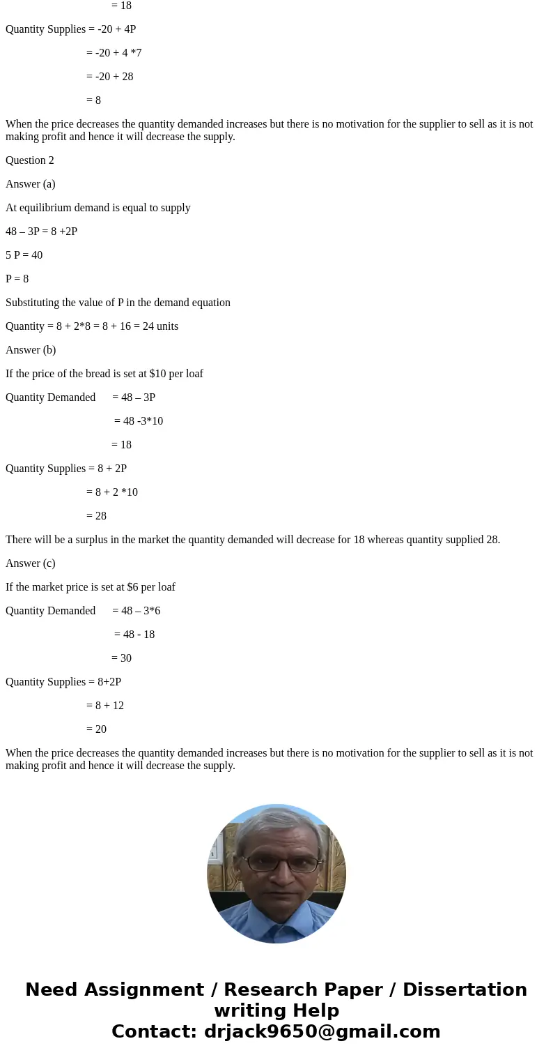 1 )Assume that the market for bread is perfectly competitive. The demand for bread is given by the equation: D= 25 - P and the market supply for bread is given  1 )Assume that the market for bread is perfectly competitive. The demand for bread is given by the equation: D= 25 - P and the market supply for bread is given