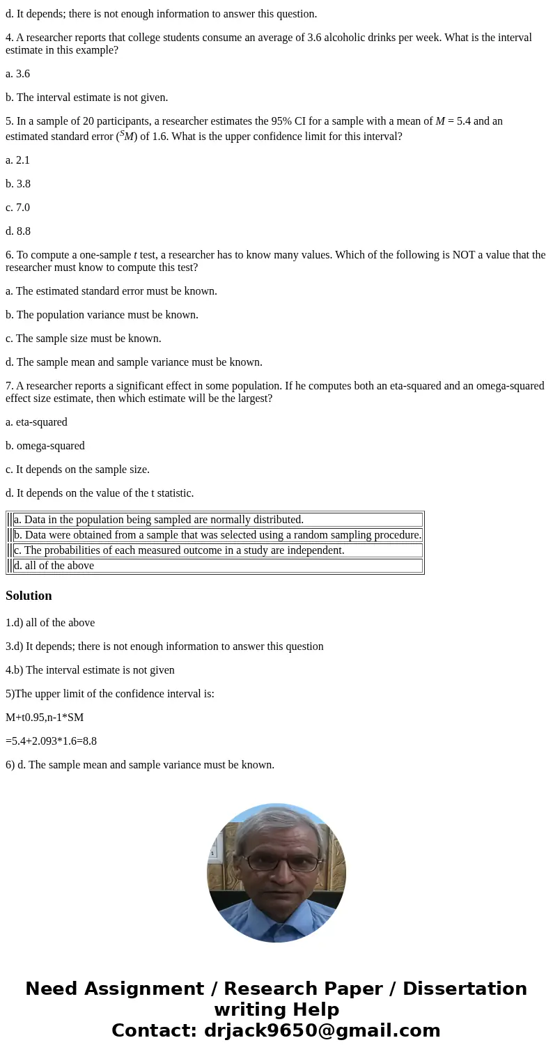 1. Which of the following is an assumption for computing any type of independent sample t test? a. Data in the population being sampled are normally distributed 1. Which of the following is an assumption for computing any type of independent sample t test? a. Data in the population being sampled are normally distributed