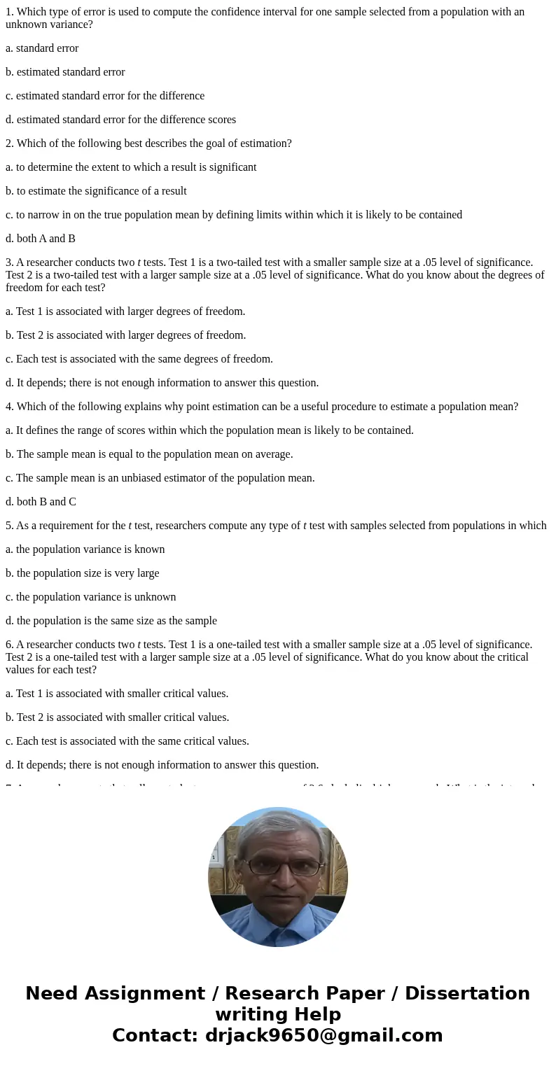 1. Which type of error is used to compute the confidence interval for one sample selected from a population with an unknown variance? a. standard error b. estim 1. Which type of error is used to compute the confidence interval for one sample selected from a population with an unknown variance? a. standard error b. estim