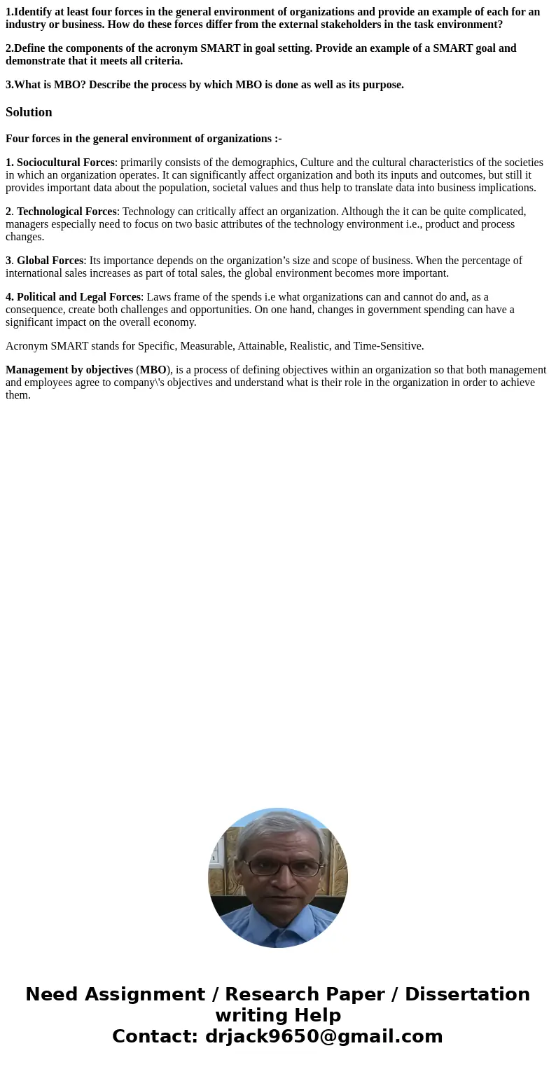 1.Identify at least four forces in the general environment of organizations and provide an example of each for an industry or business. How do these forces diff 1.Identify at least four forces in the general environment of organizations and provide an example of each for an industry or business. How do these forces diff
