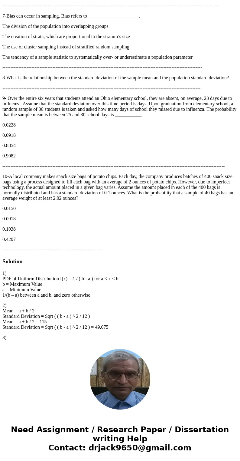 1-The height of the probability density function f(x) of the uniform distribution defined on the interval [a,b] is _____________. 1/(b – a) between a and b, and
