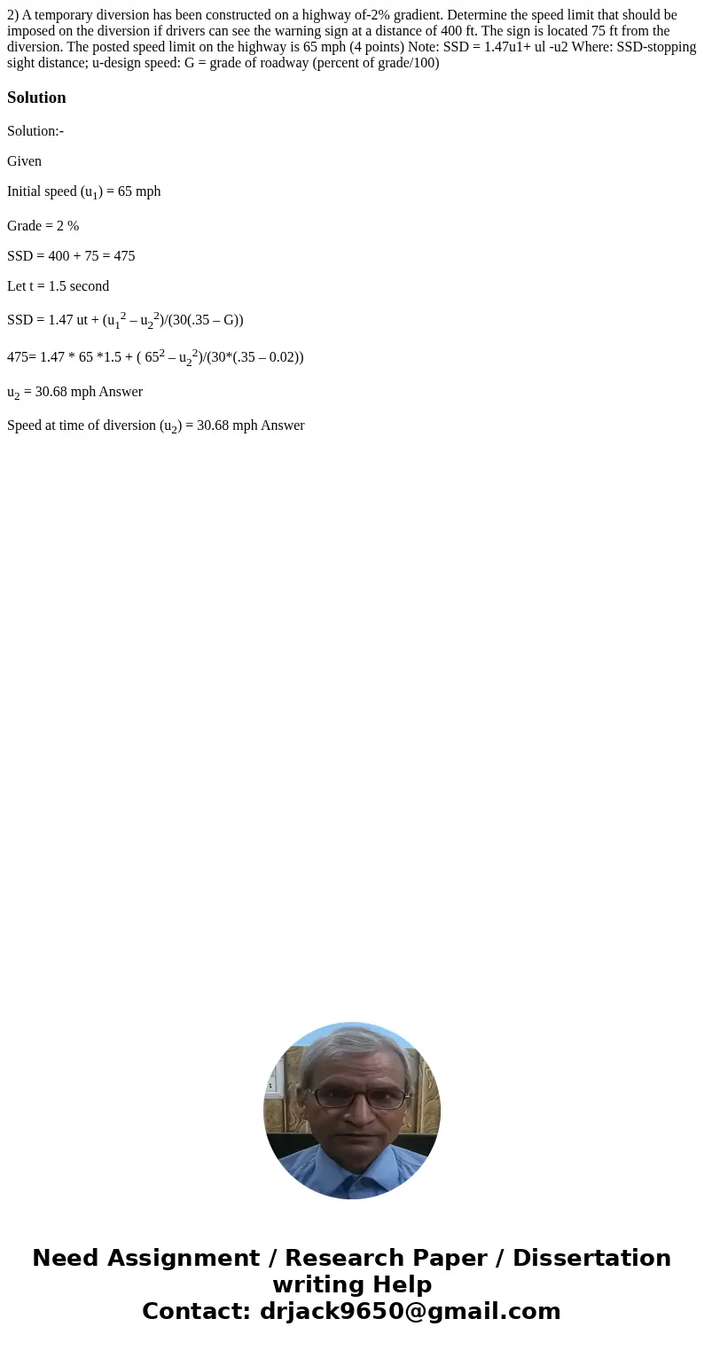  2) A temporary diversion has been constructed on a highway of-2% gradient. Determine the speed limit that should be imposed on the diversion if drivers can see