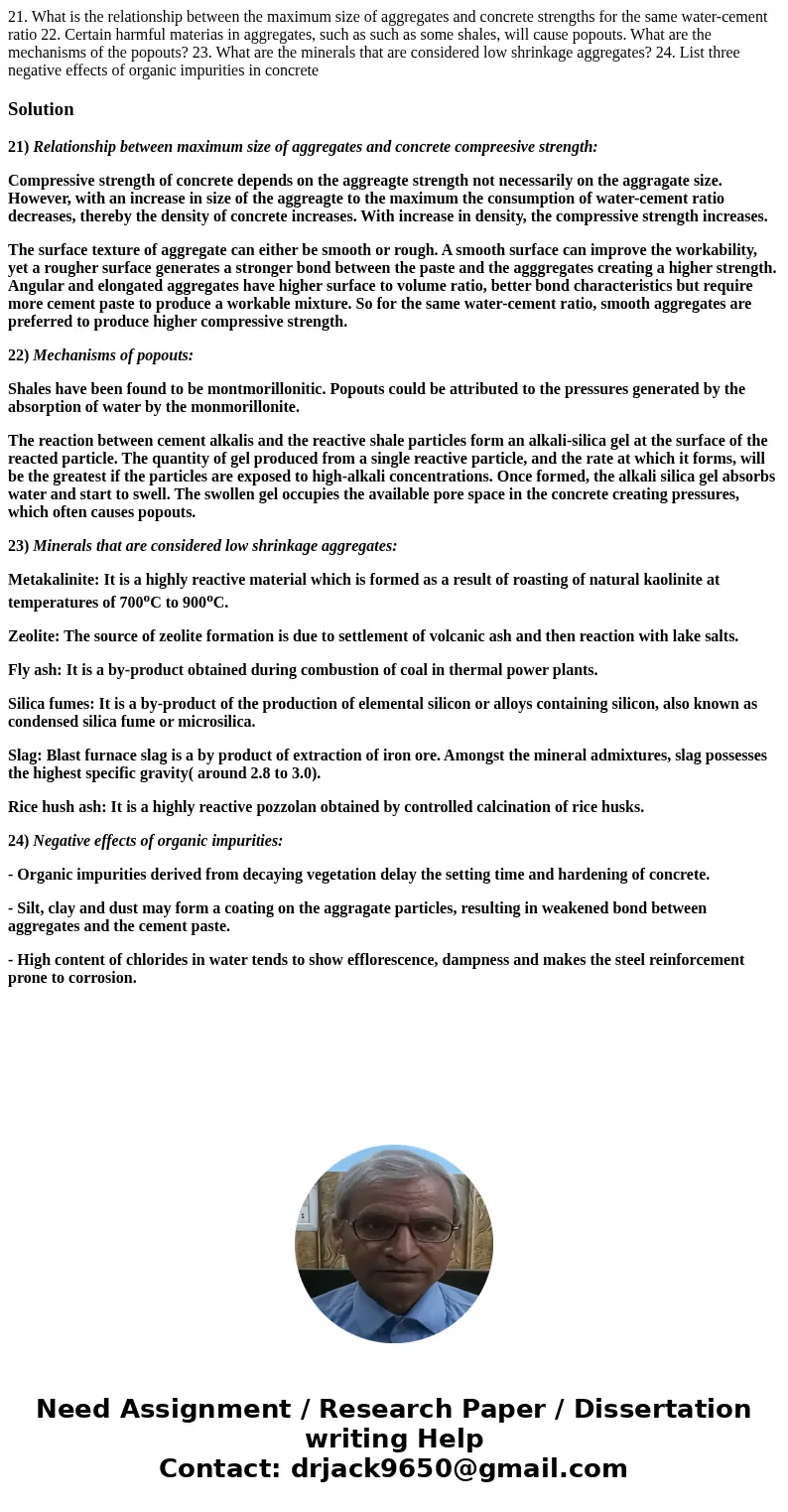  21. What is the relationship between the maximum size of aggregates and concrete strengths for the same water-cement ratio 22. Certain harmful materias in aggr