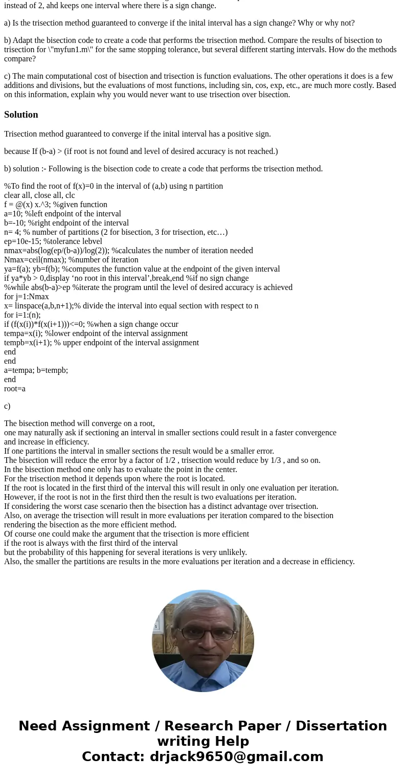 3) Consider the trisection method, which is analogous to bisection except that at each iteration, it creates 3 intervals instead of 2, ahd keeps one interval wh 3) Consider the trisection method, which is analogous to bisection except that at each iteration, it creates 3 intervals instead of 2, ahd keeps one interval wh