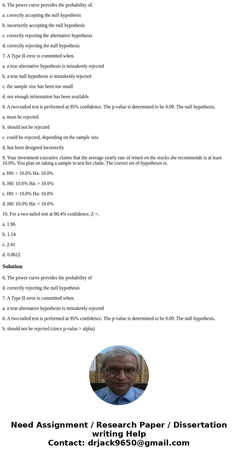 6. The power curve provides the probability of. a. correctly accepting the null hypothesis b. incorrectly accepting the null hypothesis c. correctly rejecting t 6. The power curve provides the probability of. a. correctly accepting the null hypothesis b. incorrectly accepting the null hypothesis c. correctly rejecting t