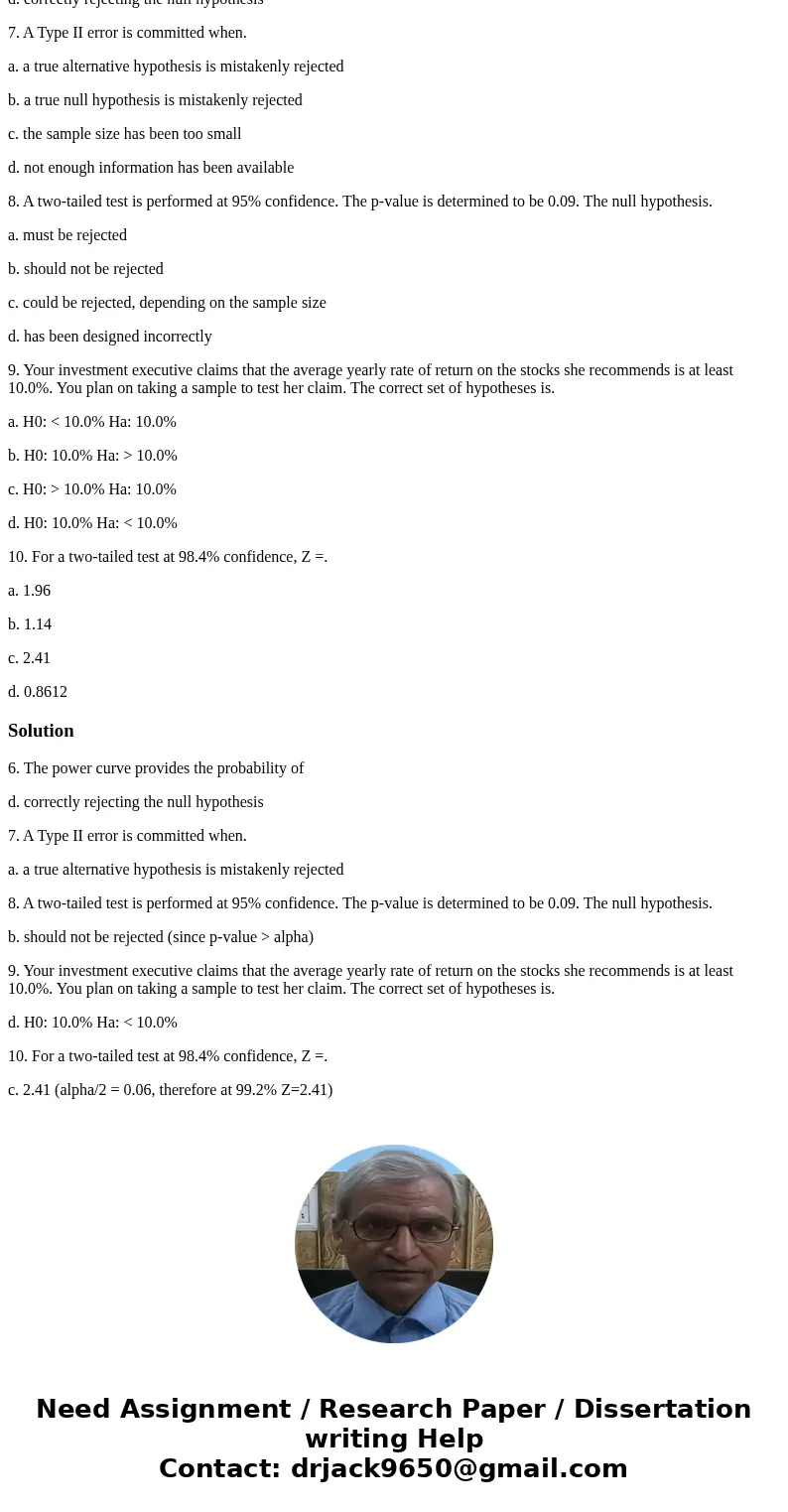 6. The power curve provides the probability of. a. correctly accepting the null hypothesis b. incorrectly accepting the null hypothesis c. correctly rejecting t 6. The power curve provides the probability of. a. correctly accepting the null hypothesis b. incorrectly accepting the null hypothesis c. correctly rejecting t
