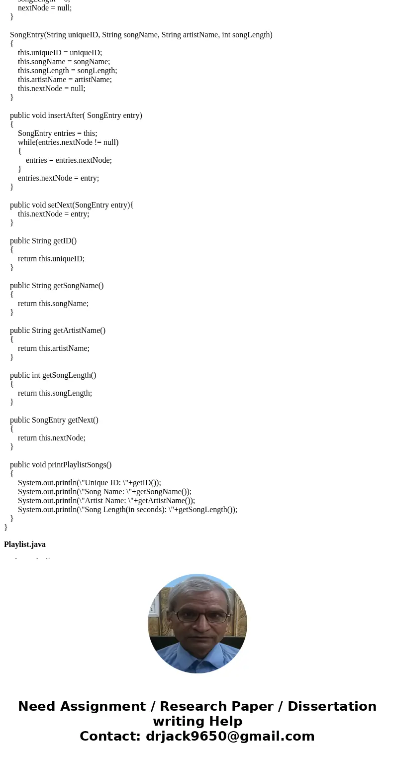 8.8 Program: Playlist (Java) You will be building a linked list. Make sure to keep track of both the head and tail nodes. (1) Create two files to submit. SongEn