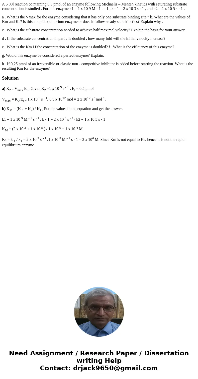 A 5 00l reaction co ntaining 0.5 pmol of an enzyme following Michaelis – Menten kinetics with saturating substrate concentration is studied . For this enzyme k1 A 5 00l reaction co ntaining 0.5 pmol of an enzyme following Michaelis – Menten kinetics with saturating substrate concentration is studied . For this enzyme k1