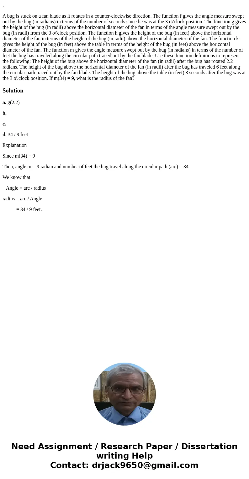 . A bug is stuck on a fan blade as it rotates in a counter-clockwise direction. The function f gives the angle measure swept out by the bug (in radians) in term
