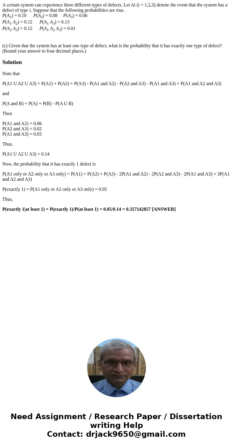 A certain system can experience three different types of defects. Let Ai (i = 1,2,3) denote the event that the system has a defect of type i. Suppose that the f