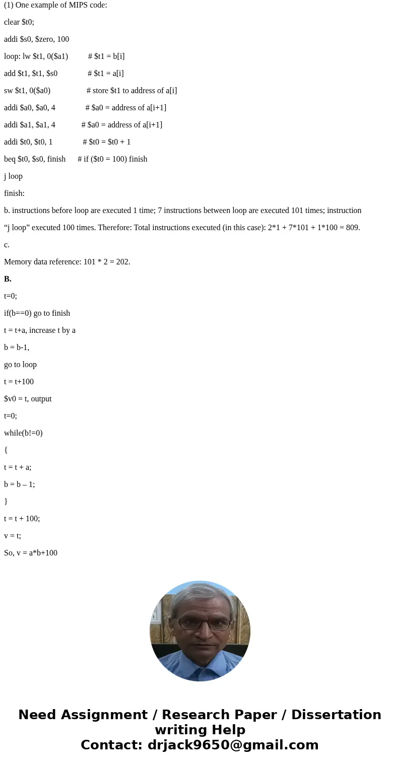 A. Consider the following fragment of C code: for (i=0; i<=100; i++) { a[i] = b[i] + C; } Assume that a and b are arrays of words and the base address of a i