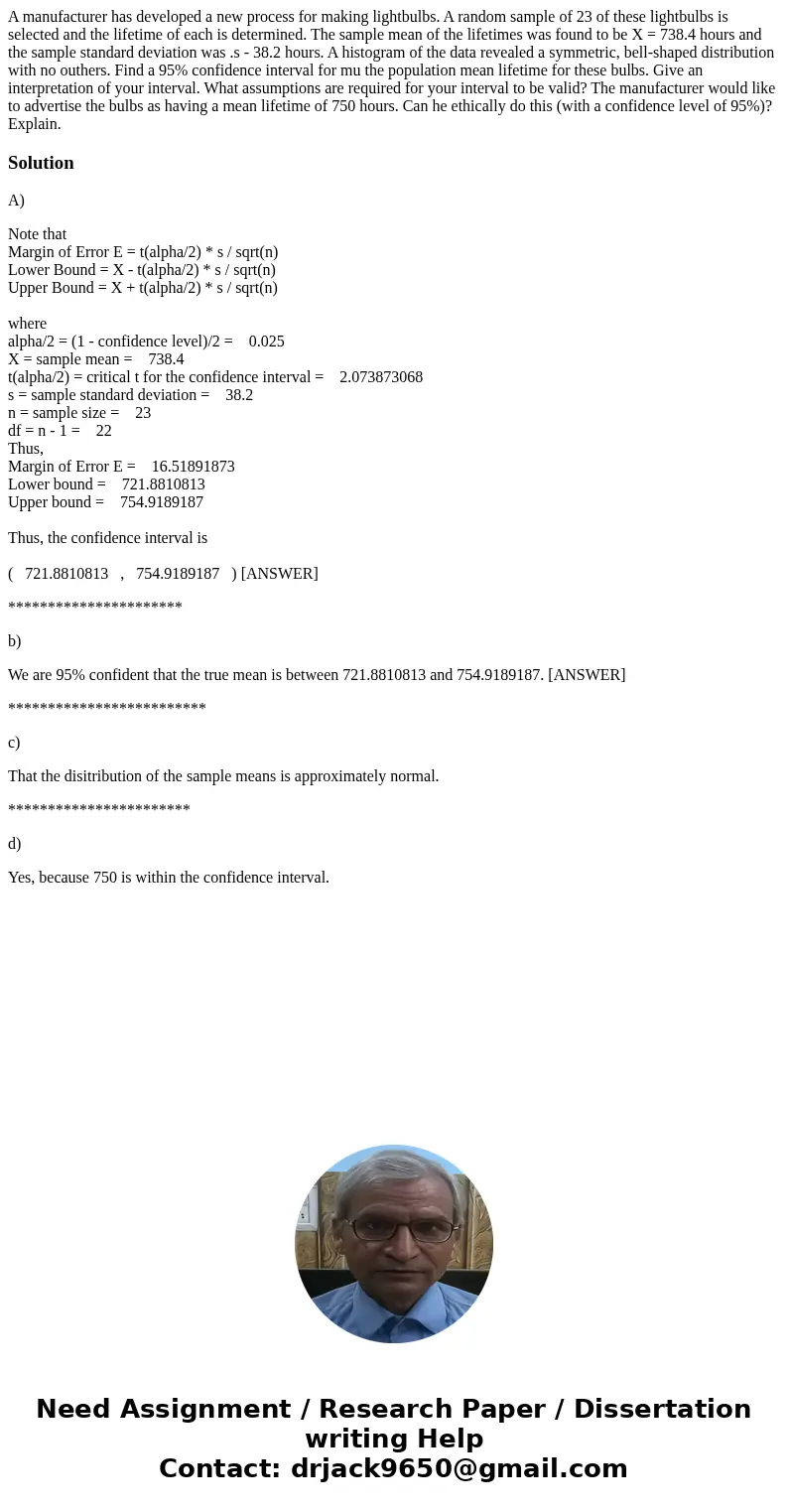 A manufacturer has developed a new process for making lightbulbs. A random sample of 23 of these lightbulbs is selected and the lifetime of each is determined.  A manufacturer has developed a new process for making lightbulbs. A random sample of 23 of these lightbulbs is selected and the lifetime of each is determined.