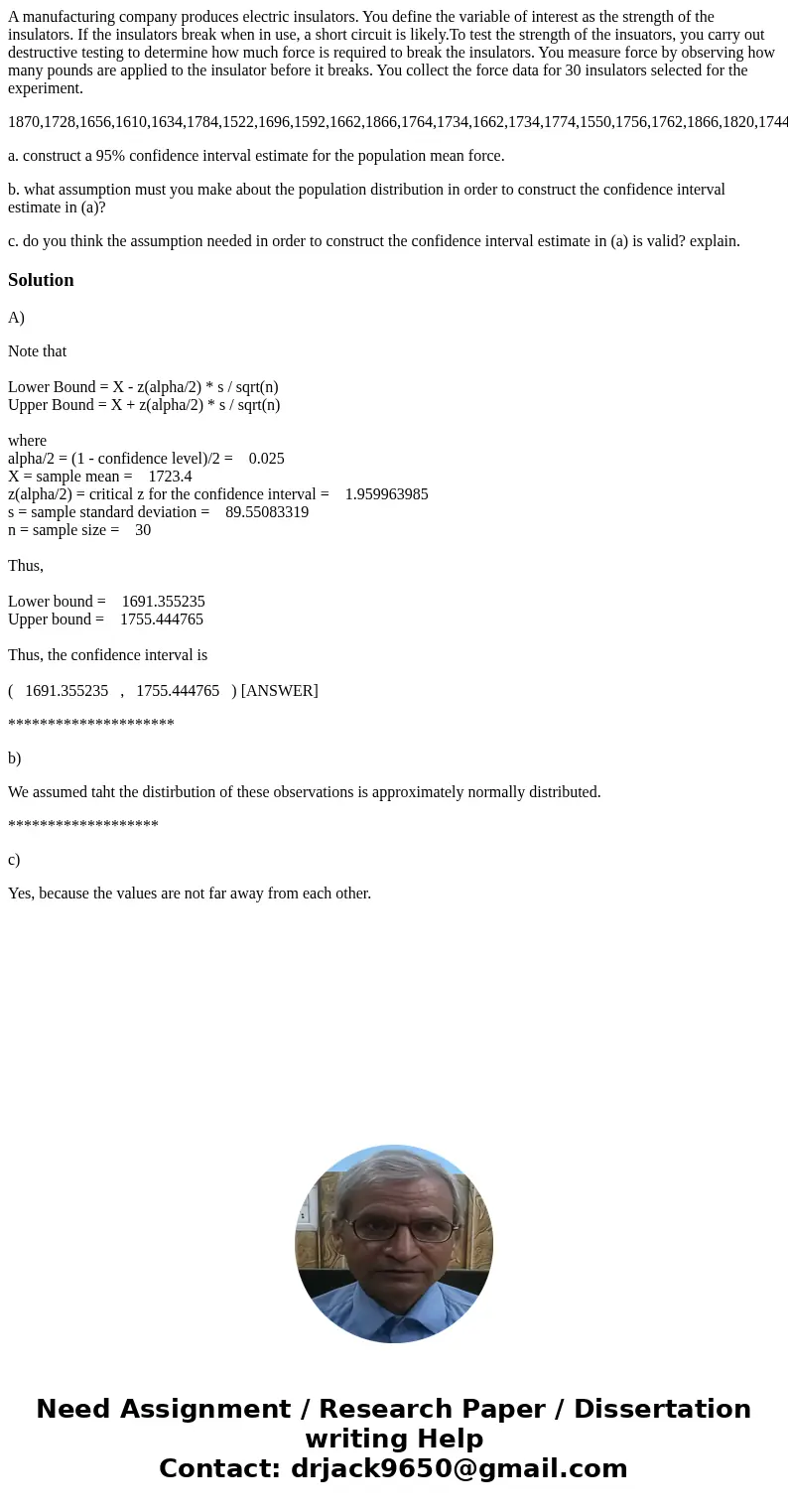 A manufacturing company produces electric insulators. You define the variable of interest as the strength of the insulators. If the insulators break when in use A manufacturing company produces electric insulators. You define the variable of interest as the strength of the insulators. If the insulators break when in use