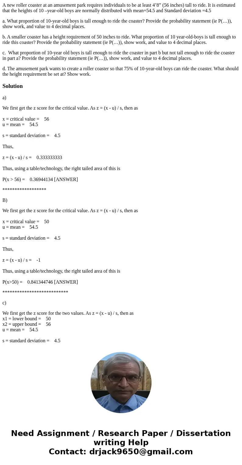 A new roller coaster at an amusement park requires individuals to be at least 4’8” (56 inches) tall to ride. It is estimated that the heights of 10 –year-old bo A new roller coaster at an amusement park requires individuals to be at least 4’8” (56 inches) tall to ride. It is estimated that the heights of 10 –year-old bo