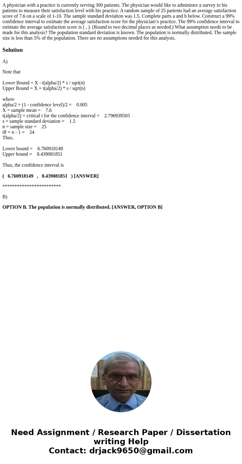 A physician with a practice is currently serving 300 patients. The physician would like to administer a survey to his patients to measure their satisfaction le  A physician with a practice is currently serving 300 patients. The physician would like to administer a survey to his patients to measure their satisfaction le