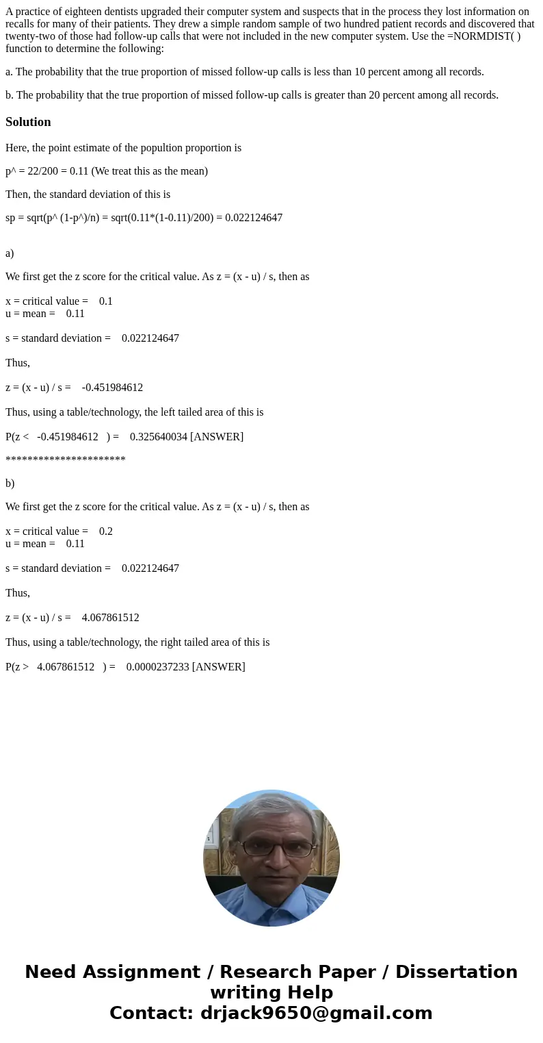 A practice of eighteen dentists upgraded their computer system and suspects that in the process they lost information on recalls for many of their patients. The A practice of eighteen dentists upgraded their computer system and suspects that in the process they lost information on recalls for many of their patients. The
