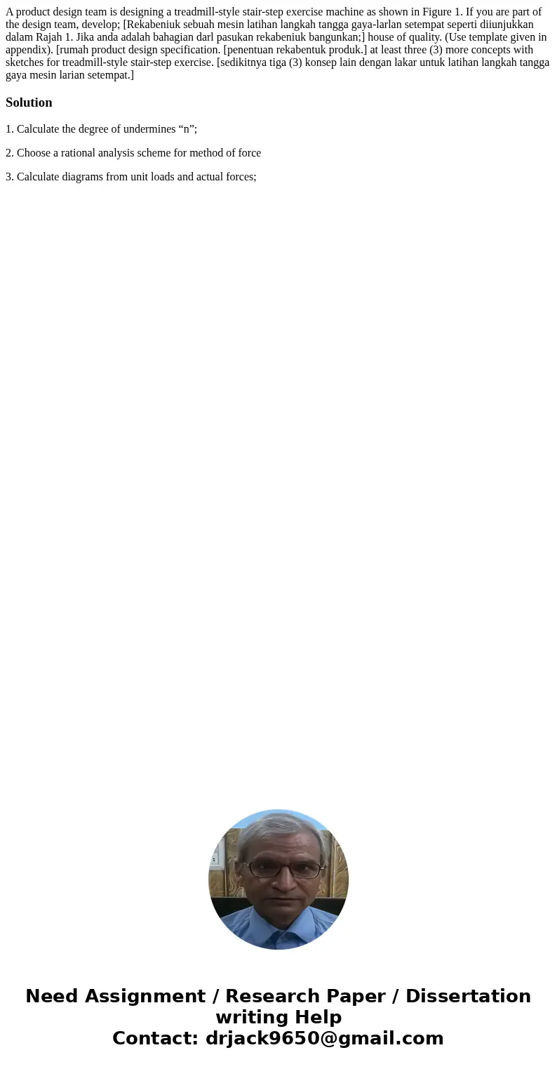 A product design team is designing a treadmill-style stair-step exercise machine as shown in Figure 1. If you are part of the design team, develop; [Rekabeniuk  A product design team is designing a treadmill-style stair-step exercise machine as shown in Figure 1. If you are part of the design team, develop; [Rekabeniuk