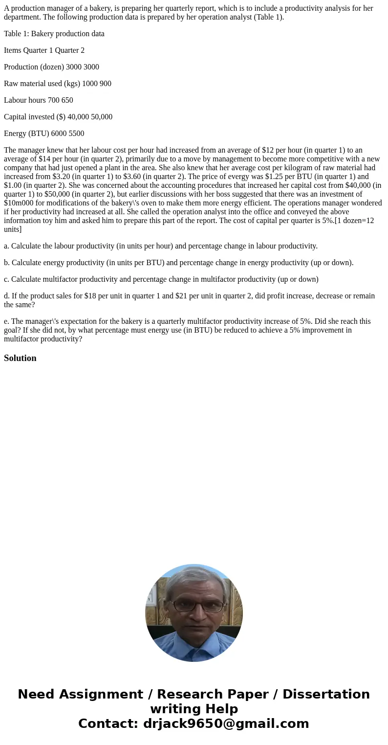 A production manager of a bakery, is preparing her quarterly report, which is to include a productivity analysis for her department. The following production da A production manager of a bakery, is preparing her quarterly report, which is to include a productivity analysis for her department. The following production da