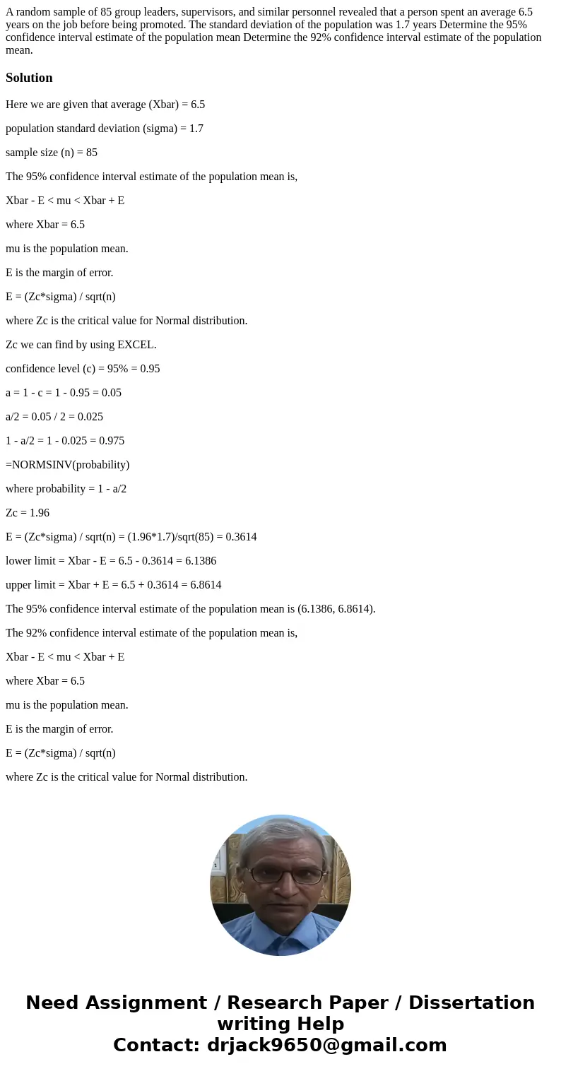 A random sample of 85 group leaders, supervisors, and similar personnel revealed that a person spent an average 6.5 years on the job before being promoted. The  A random sample of 85 group leaders, supervisors, and similar personnel revealed that a person spent an average 6.5 years on the job before being promoted. The
