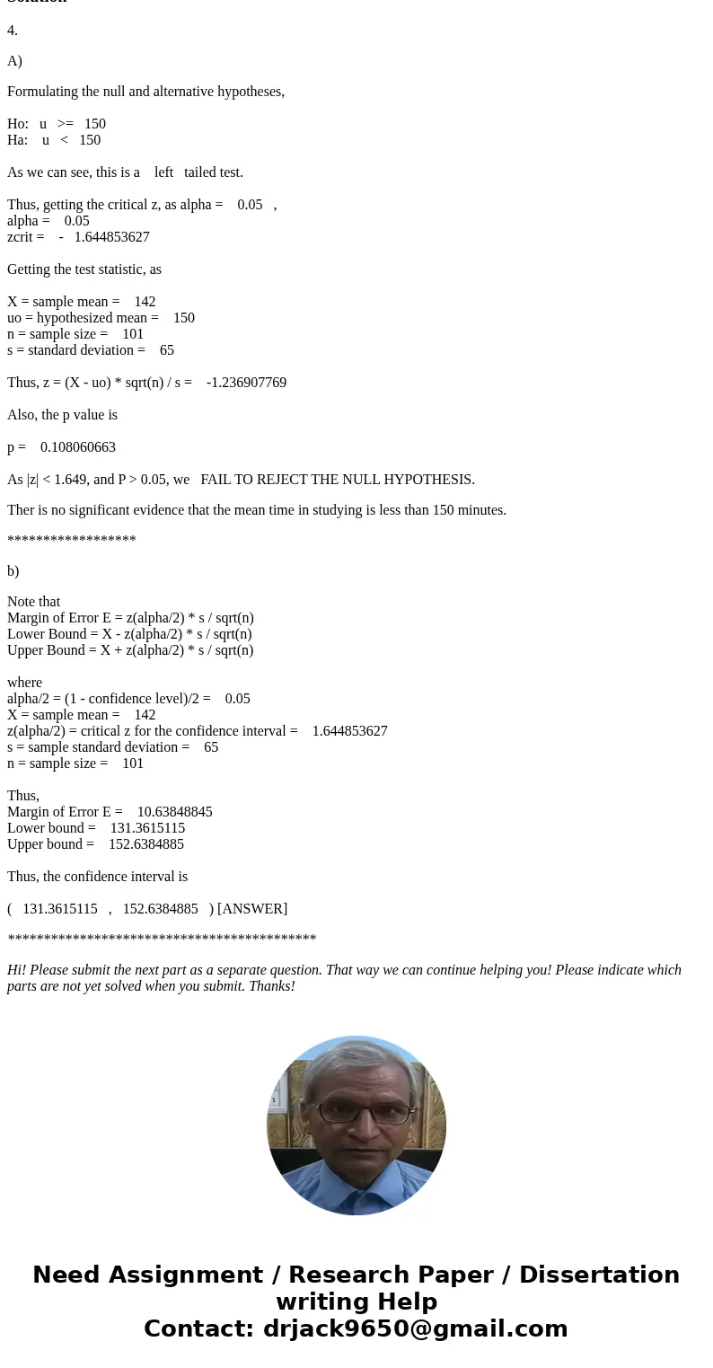 A student claims that first year college students must study 150 minutes per night during the school week. A survey finds that the average study time claimed b  A student claims that first year college students must study 150 minutes per night during the school week. A survey finds that the average study time claimed b
