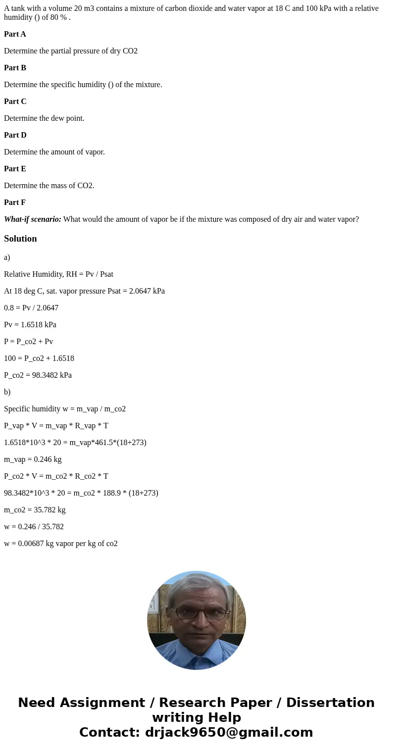 A tank with a volume 20 m3 contains a mixture of carbon dioxide and water vapor at 18 C and 100 kPa with a relative humidity () of 80 % . Part A Determine the p A tank with a volume 20 m3 contains a mixture of carbon dioxide and water vapor at 18 C and 100 kPa with a relative humidity () of 80 % . Part A Determine the p