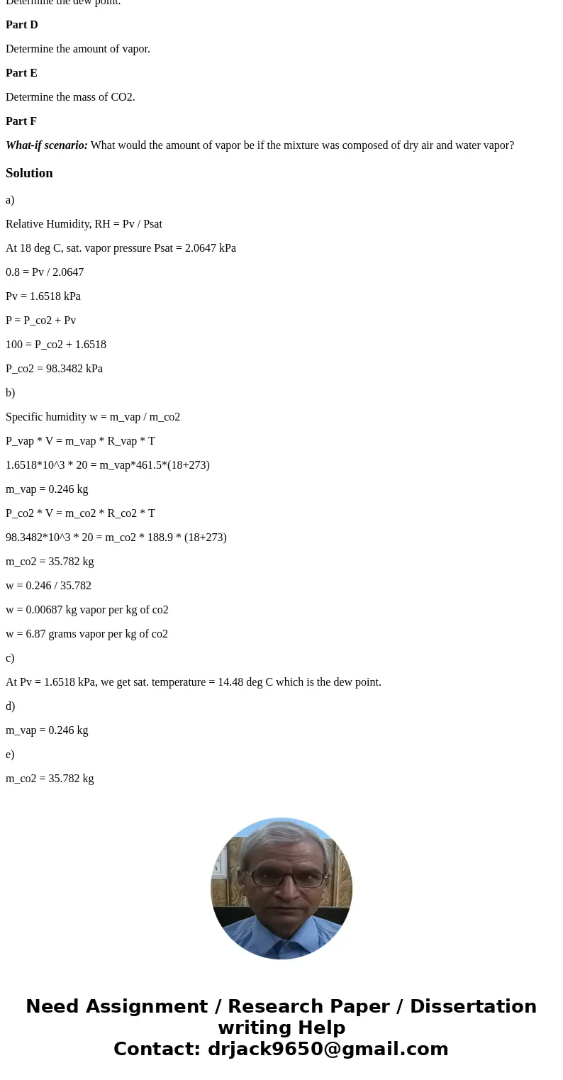 A tank with a volume 20 m3 contains a mixture of carbon dioxide and water vapor at 18 C and 100 kPa with a relative humidity () of 80 % . Part A Determine the p A tank with a volume 20 m3 contains a mixture of carbon dioxide and water vapor at 18 C and 100 kPa with a relative humidity () of 80 % . Part A Determine the p