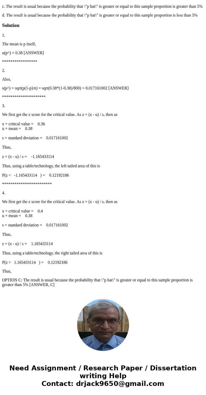 According to a survey in a country, 38% of adults do not have any credit cards. Suppose a simple random sample of 800 adults is obtained. 1. Determine the mean  According to a survey in a country, 38% of adults do not have any credit cards. Suppose a simple random sample of 800 adults is obtained. 1. Determine the mean