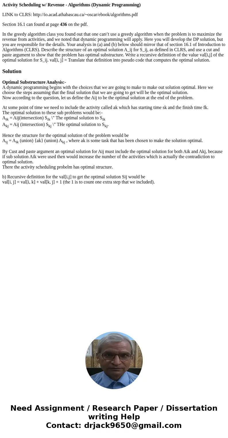Activity Scheduling w/ Revenue - Algorithms (Dynamic Programming) LINK to CLRS: http://io.acad.athabascau.ca/~oscar/ebook/algorithms.pdf Section 16.1 can found 