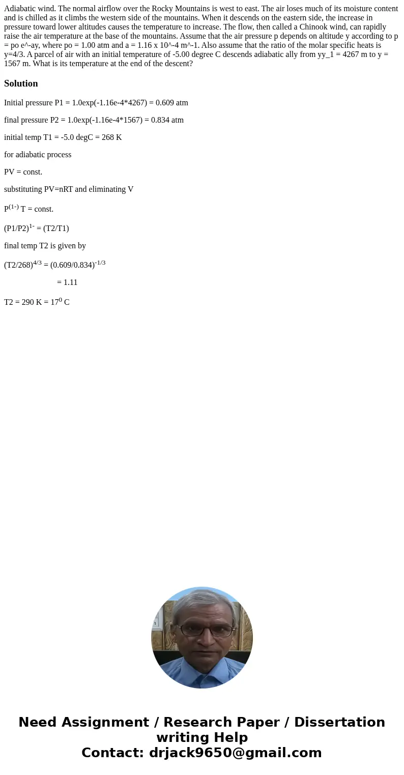Adiabatic wind. The normal airflow over the Rocky Mountains is west to east. The air loses much of its moisture content and is chilled as it climbs the western  Adiabatic wind. The normal airflow over the Rocky Mountains is west to east. The air loses much of its moisture content and is chilled as it climbs the western