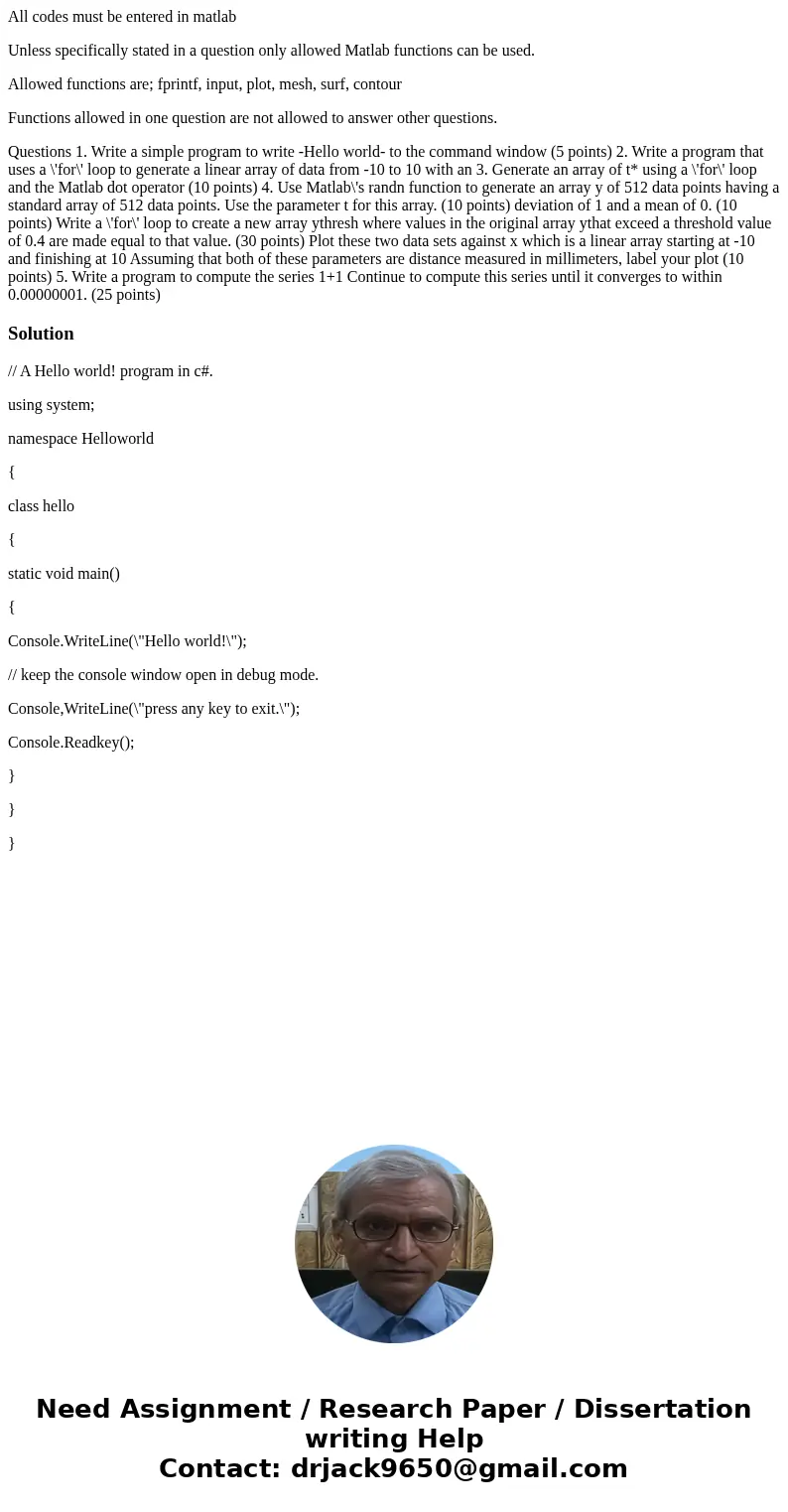 All codes must be entered in matlab Unless specifically stated in a question only allowed Matlab functions can be used. Allowed functions are; fprintf, input, p